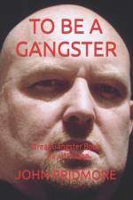 To Be a Gangster af John Pridmore
