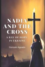 Nadia and the Cross af Gonzalo Aguado