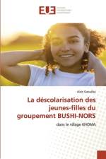 La déscolarisation des jeunes-filles du groupement BUSHI-NORS af Alain Gavudisa