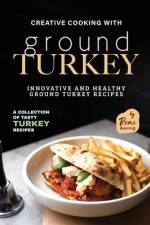 Creative Cooking with Ground Turkey af Remi Morris