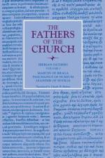 Iberian Fathers, Volume 1: Writings of Martin of Braga, Paschasius of Dumium, and Leander of Seville