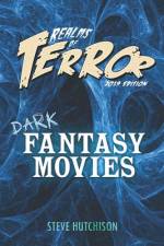 Realms of Terror 2019: Dark Fantasy Movies af Steve Hutchison