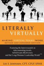 Literally Virtually: Making Virtual Teams Work af Lee S. Johnsen