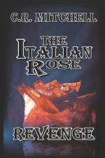 Revenge: The Italian Rose Mafia Series bk 1 af C. R. Mitchell