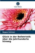 Gluck in der Belletristik uber die Jahrhunderte hinweg af Nagwa Soliman