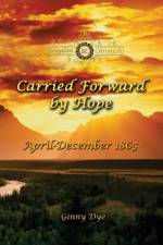Carried Forward By Hope (# 6 in the Bregdan Chronicles Historical Fiction Romance Series) af Ginny Dye