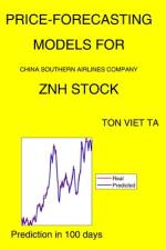 Price-Forecasting Models for China Southern Airlines Company ZNH Stock af Ton Viet Ta