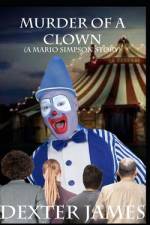 Murder of a Clown af Dexter James