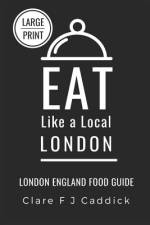 Eat Like a Local - London Large Print af Eat Like a Local
