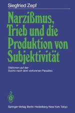 Narzißmus, Trieb und die Produktion von Subjektivität af Siegfried Zepf