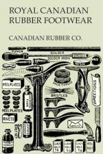 Royal Canadian Rubber Footwear - Illustrated Catalogue - Season 1906-07 af Canadian Rubber Co.