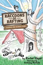 Raccoons Go Rafting: Coloring and Activity Book af Rachel Vogel