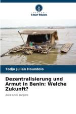 Dezentralisierung und Armut in Benin: Welche Zukunft? af Todjo Julien Houndolo