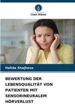 BEWERTUNG DER LEBENSQUALITÄT VON PATIENTEN MIT SENSORINEURALEM HÖRVERLUST af Halida Shajhova