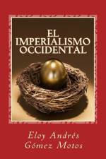 El imperialismo occidental af Eloy Andrés Gómez Motos