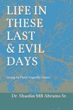 Life In These Last & Evil Days af Sr Abrams