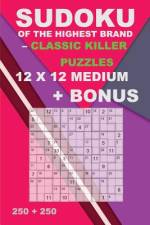 Sudoku of the Highest Brand - Classic Killer Puzzles 12 X 12 + Bonus af Andrii Pitenko