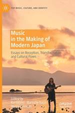 Music in the Making of Modern Japan af Kei Hibino