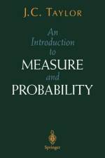 An Introduction to Measure and Probability af J. C. Taylor