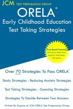 ORELA Early Childhood Education - Test Taking Strategies af Jcm-Orela Test Preparation Group