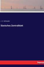 Slavisches Zentralblatt af J. E. Schmaler