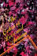 The Colors of Love and Autumn af Lee Pulaski