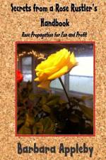 Secrets from a Rose Rustler's Handbook af Barbara Appleby