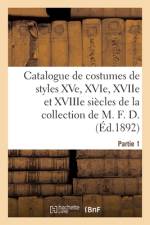 Catalogue de costumes de styles XVe, XVIe, XVIIe et XVIIIe siecles, autres de la periode af collectif
