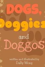 Dogs, Doggies, and Doggos af Dally Wong