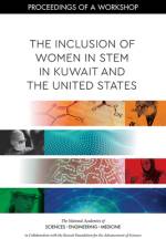 The Inclusion of Women in Stem in Kuwait and the United States: Proceedings of a Workshop af The Kuwait Foundation for the Advancemen