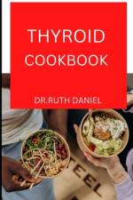 The Thyroid Cookbook af Ruth Daniel