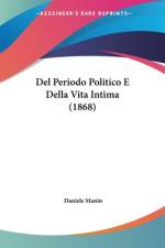 Del Periodo Politico E Della Vita Intima (1868) af Daniele Manin