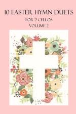 10 Easter Duets for 2 Cellos af B C Dockery