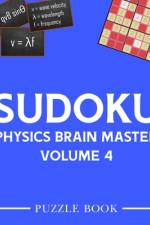 Sudoku Physics Brain Master Super Challenge Puzzle Book Volume 4 af Andre Tobisch