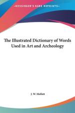 The Illustrated Dictionary of Words Used in Art and Archeology af J. W. Mollett