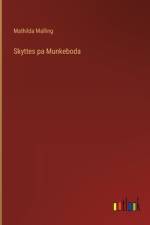 Skyttes pa Munkeboda af Mathilda Malling