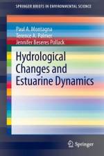 Hydrological Changes and Estuarine Dynamics af Jennifer Beseres Pollack