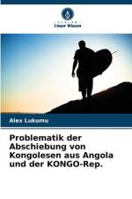 Problematik der Abschiebung von Kongolesen aus Angola und der KONGO-Rep. af Alex Lukumu