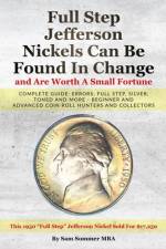 Full Step Jefferson Nickels Can Be Found In Change and Are Worth A Small Fortune af Sam Sommer Mba