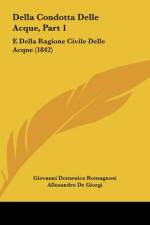 Della Condotta Delle Acque, Part 1 af Giovanni Domenico Romagnosi
