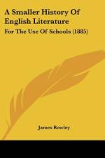 A Smaller History Of English Literature af James Rowley