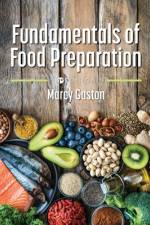Fundamentals of Food Preparation af Marcy E Gaston