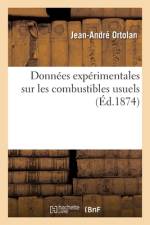 Données expérimentales sur les combustibles usuels af Jean-André Ortolan
