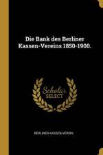 Die Bank Des Berliner Kassen-Vereins 1850-1900. af Berliner Kassen-Verein