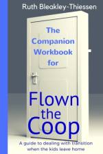 Flown the Coop - The Companion Workbook af Ruth Bleakley-Thiessen