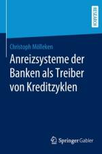 Anreizsysteme der Banken als Treiber von Kreditzyklen af Christoph Molleken