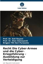 Recht Die Cyber-Armee und die Cyber-Kriegsführung - Ausbildung zur Verteidigung af Esti Royani