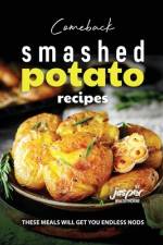 Comeback Smashed Potato Recipes af Jasper Whitethorne