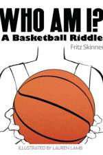 Who Am I? A Basketball Riddle af Fritz Skinner