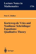 Korteweg-de Vries and Nonlinear Schrödinger Equations: Qualitative Theory af Peter E. Zhidkov
